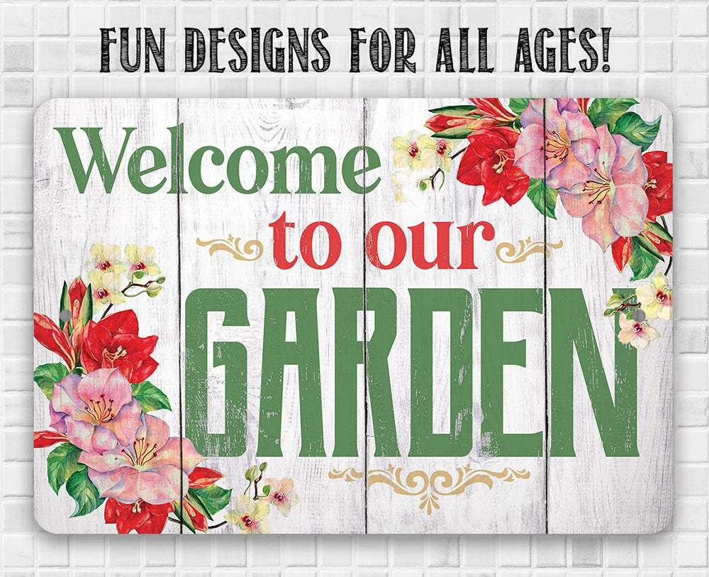 Welcome To Our Garden - Metal Sign