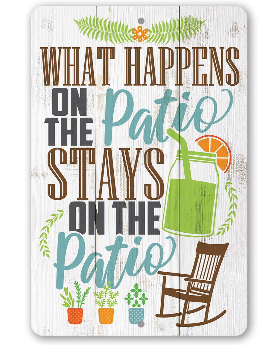 What Happens On The Patio - Metal Sign