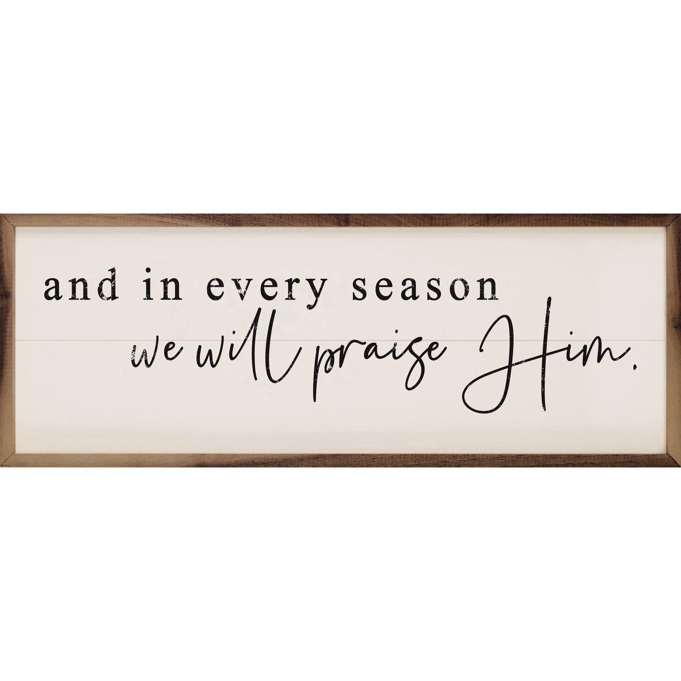 We Will Praise Him Wall Art