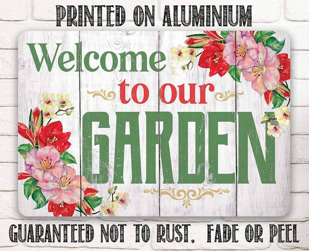 Welcome To Our Garden - Metal Sign